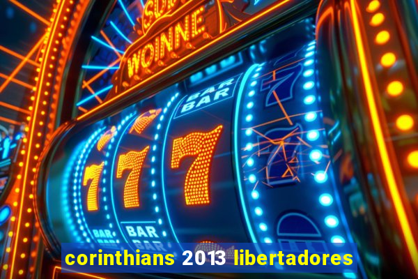 corinthians 2013 libertadores